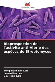 Bioprospection de l'activité anti-Vibrio des espèces de Streptomyces (French Edition)