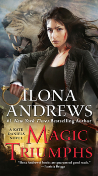 Magic Triumphs - Book #12 of the World of Kate Daniels