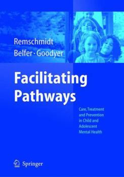 Paperback Facilitating Pathways: Care, Treatment and Prevention in Child and Adolescent Mental Health Book