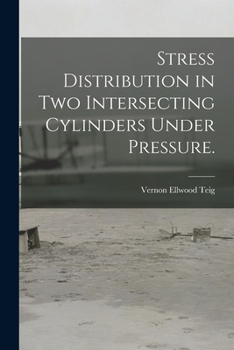 Paperback Stress Distribution in Two Intersecting Cylinders Under Pressure. Book