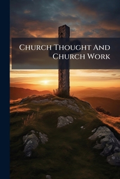 Paperback Church Thought And Church Work Book