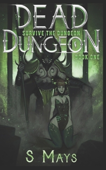 Survive the Dungeon - Book #1 of the Dead Dungeon