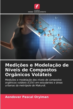 Paperback Medições e Modelação de Níveis de Compostos Orgânicos Voláteis [Portuguese] Book