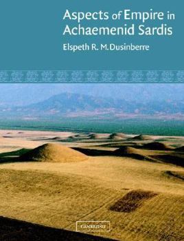 Paperback Aspects of Empire in Achaemenid Sardis Book