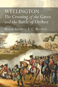 Paperback Wellington: The Crossing Of The Gaves And The Battle Of Orthez Book