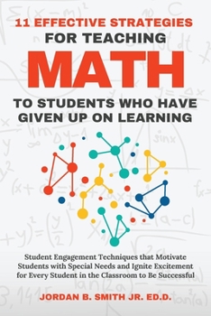 Paperback 11 Effective Strategies For Teaching Math to Students Who Have Given Up On Learning Book