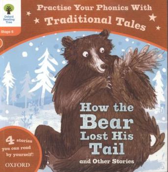 Paperback Oxford Reading Tree: Level 6: Traditional Tales Phonics How the Bear Lost His Tail and Other Stories Book