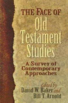 Hardcover The Face of Old Testament Studies: A Survey of Contemporary Approaches Book