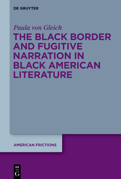 Paperback The Black Border and Fugitive Narration in Black American Literature Book
