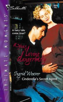 Cinderella's Secret Agent (A Year Of Loving Dangerously) (Silhouette Intimate Moments, No 1076) - Book #11 of the A Year of Loving Dangerously