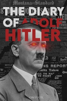 Paperback The Diary of Adolf Hitler: From My Birth to Death Book