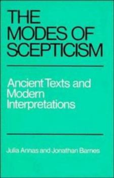 Paperback The Modes of Scepticism: Ancient Texts and Modern Interpretations Book