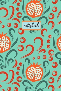 Notizbuch: Punktraster A5 Granatapfel T�rkis Heft f�r Notizen Lettering Skizzen Dot Grid Journal Gepunktetes Tagebuch 120 Seiten mit Punktpapier