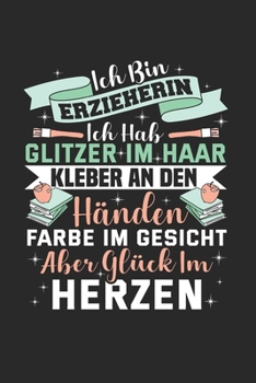 Lustig Ich bin Erzieherin Spruch - Notizbuch A5: Notebook 6x9 Geschenkidee für Erzieherin & Pädagögen (German Edition)