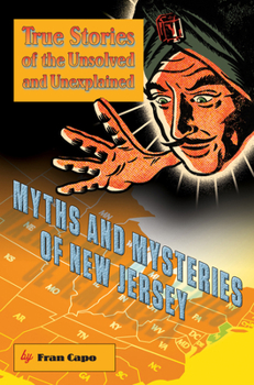 Paperback Myths and Mysteries of New Jersey: True Stories of the Unsolved and Unexplained Book