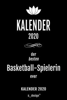 Kalender 2020 für Basketball-Spieler / Basketball-Spielerin: Wochenplaner / Tagebuch / Journal für das ganze Jahr: Platz für Notizen, Planung / ... , Erinnerungen und Sprüche (German Edition)