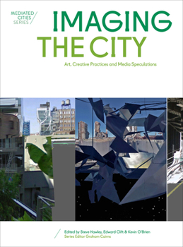 Paperback Imaging the City: Art, Creative Practices and Media Speculations Book