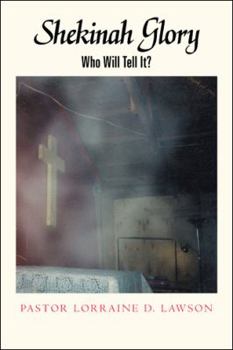 Paperback Shekinah Glory: Who Will Tell It? Book