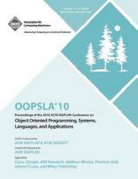 Paperback OOPSLA 10 Proceedings of 2010 ACM SIGPLAN Conference on Object Oriented Programming, Systems, Languages and Applications Book