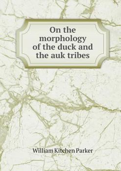 Paperback On the morphology of the duck and the auk tribes Book