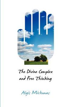 Hardcover The Divine Complex and Free Thinking Book