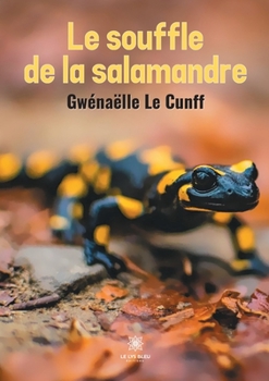 Paperback Le souffle de la salamandre [French] Book