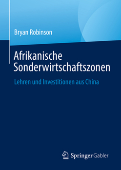 Hardcover Afrikanische Sonderwirtschaftszonen: Lehren Und Investitionen Aus China [German] Book