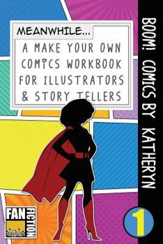 Paperback Boom! Comics by Katheryn: A What Happens Next Comic Book for Budding Illustrators and Story Tellers Book