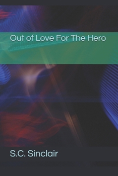 Paperback Out of Love For The Hero Book