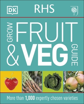 Flexibound RHS Grow Fruit and Veg Guide: More than 1,000 Expertly Chosen Varieties Book