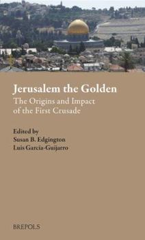 Hardcover Jerusalem the Golden: The Origins and Impact of the First Crusade [French] Book