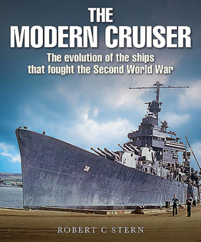 Hardcover Modern Cruiser: The Evolution of Ships That Fought the Second World War Book