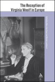 The Reception of Virginia Woolf in Europe (Reception of British and Irish Authors in Europe)