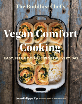 Paperback The Buddhist Chef's Vegan Comfort Cooking: Easy, Feel-Good Recipes for Every Day Book