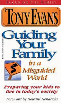 Mass Market Paperback Guiding Your Family in a Misguided World Book