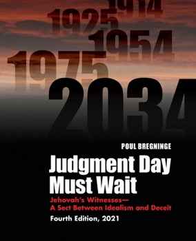 Paperback Judgment Day Must Wait: Jehovah's Witnesses-A Sect Between Idealism and Deceit-4th Edition Book