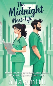 Paperback The Midnight Meet-Up: A grumpy x sunshine, forced proximity ER romance Book