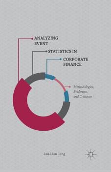 Paperback Analyzing Event Statistics in Corporate Finance: Methodologies, Evidences, and Critiques Book