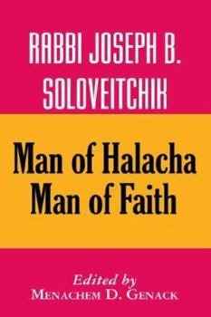 Hardcover Rabbi Joseph B. Soloveitchik: Man of Halacha, Man of Faith Book