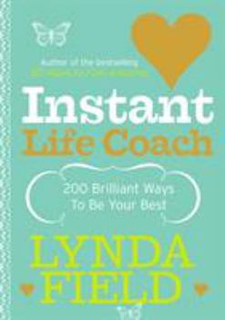 Paperback Instant Life Coach: 200 Brilliant Ways to Be Your Best Book