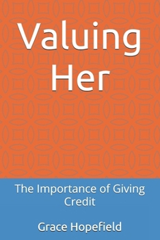 Paperback Valuing Her: The Importance of Giving Credit Book