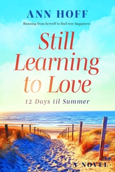 Paperback Still Learning to Love: 12 Days til Summer Book