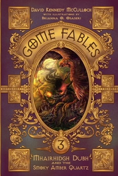 Mhairhidgh Dubh and the Smoky Amber Quartz (Gome Fables)