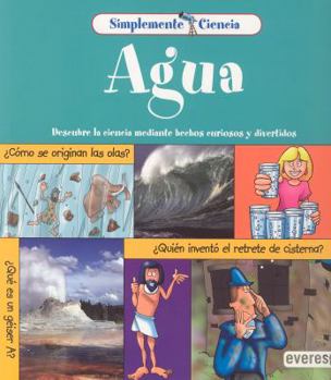 Paperback Simplemente Ciencia. El Agua: Descubre la ciencia mediante hechos curiosos y divertidos. (Spanish Edition) [Spanish] Book