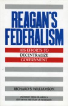 Hardcover Reagan's Federalism: His Efforts to Decentralize Government Book