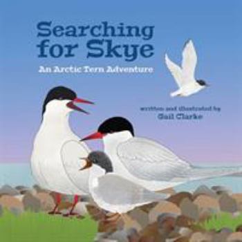 Paperback Searching for Skye: An Arctic Tern Adventure Book