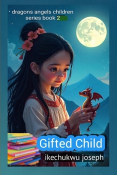 Gifted Child (Dragons Angels Children)