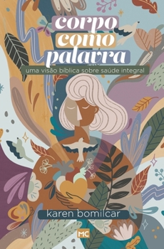 Paperback Corpo como Palavra: Uma visão bíblica sobre saúde integral [Portuguese] Book