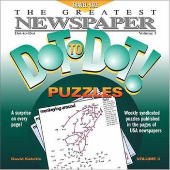 Paperback The Greatest Newspaper Dot-To-Dot! Puzzles, Volume 3 Book