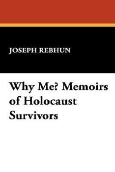 Paperback Why Me? Memoirs of Holocaust Survivors Book